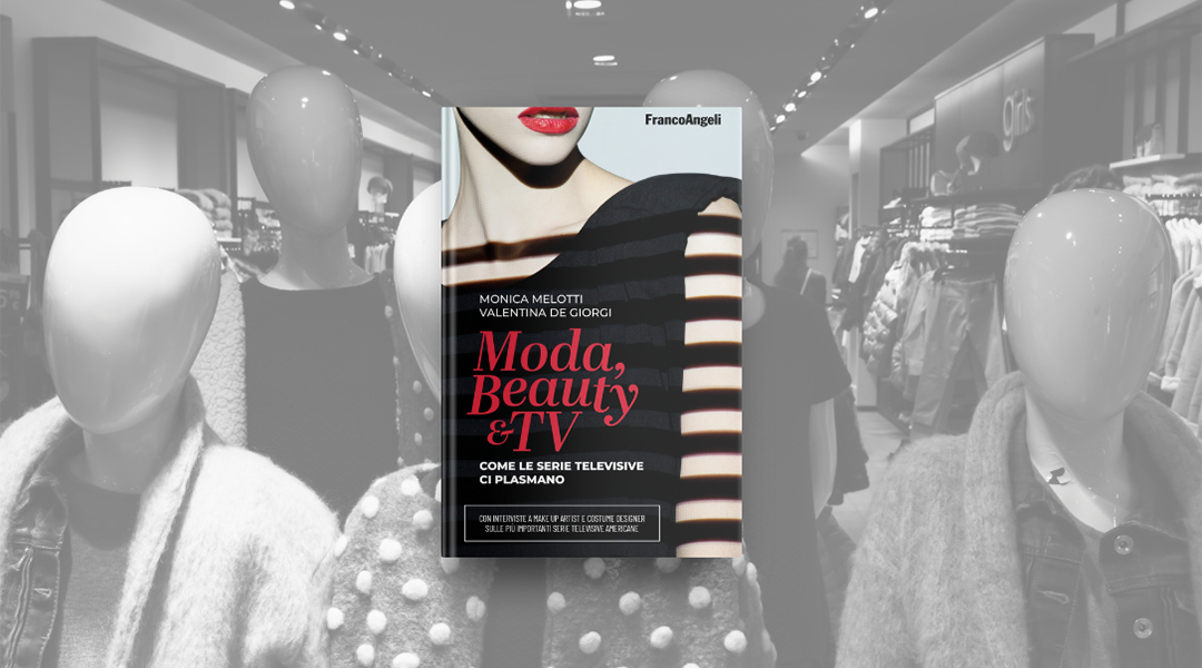 Moda Beauty & TV: un viaggio tra le serie televisive